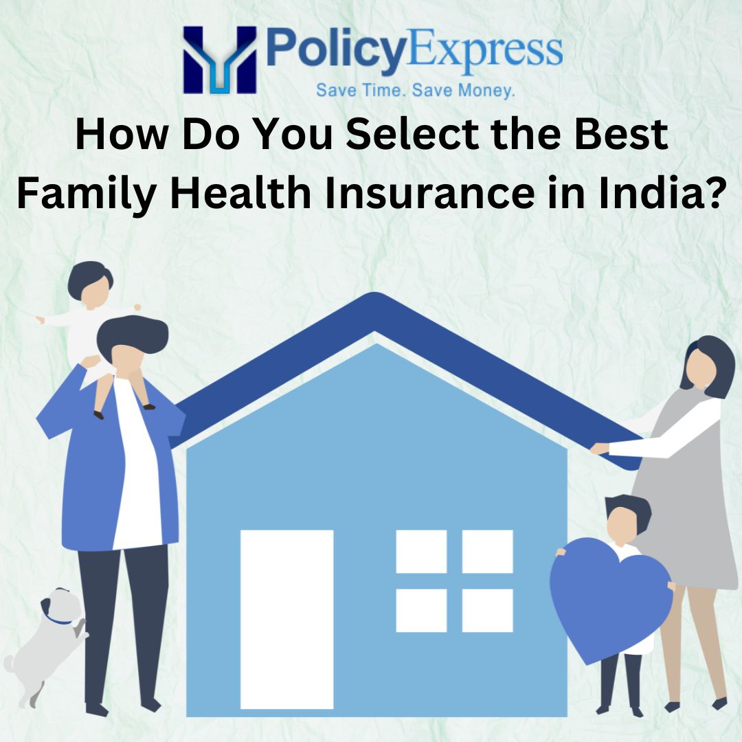 Best Family Health Insurance in India